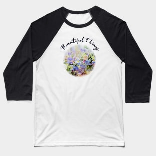 beautiful things Baseball T-Shirt